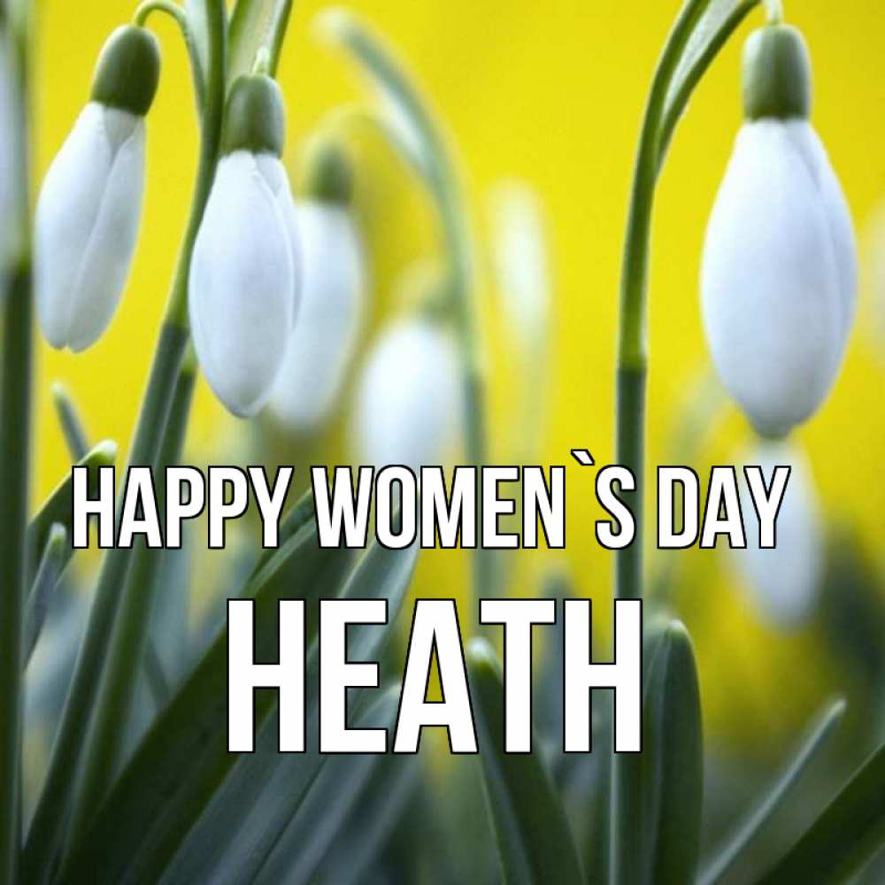 Greetings card с именем, Heath happy women`s day весенние цветы Greetings with text for free download 